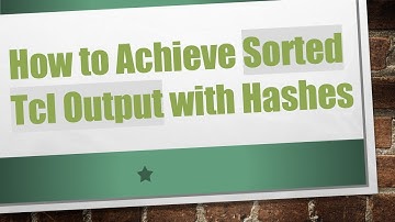 How to Achieve Sorted Tcl Output with Hashes