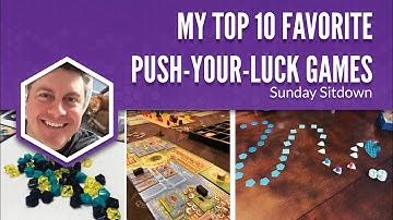 My Top 10 Favorite Push-Your-Luck Games