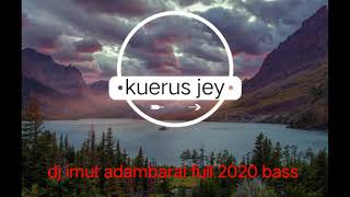 DJ imut adambarai full 2020 bass