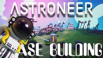 Astroneer : Base Building!!