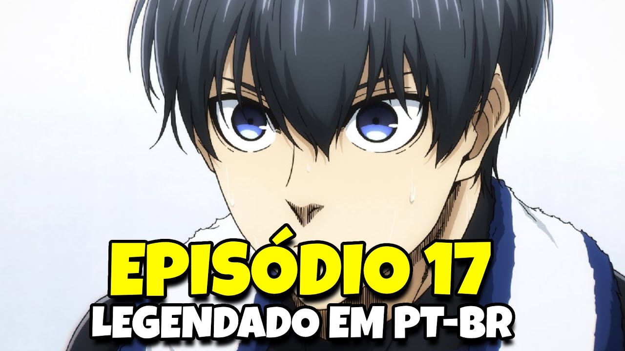 BLUE LOCK EP 07 LEGENDADO PT-BR - DATA E HORA