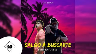 Dicelo Jey Ft  Crisa - Salgo a Buscarte | RBF COMPANY