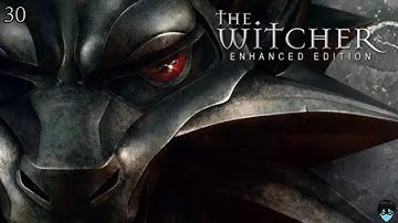 The Witcher : Enhanced Edition | Full Playthrough | 30
