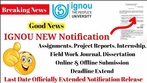 Breaking News|| IGNOU New Notification Release || Assignment Submission Deadline Extended 🔥