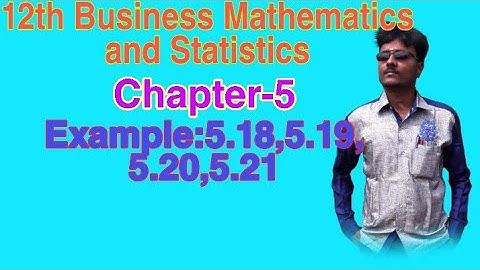 12th Business Mathematics||Chapter-5||Example:5.18, 5.19, 5.20, 5.21||TN New Syllabus-2019||