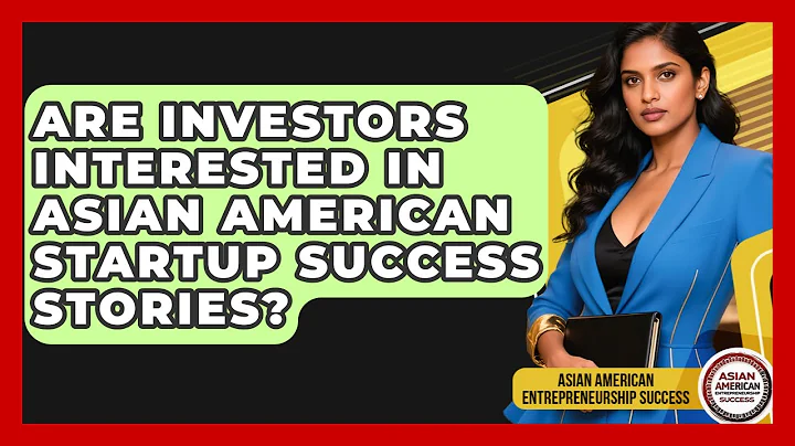 Are Investors Interested in Asian American Startup Success Stories?