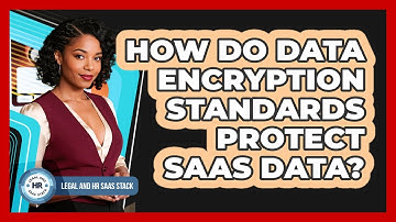 How Do Data Encryption Standards Protect SaaS Data?