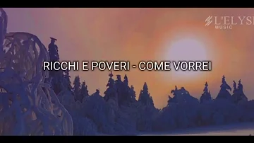 Ricchi e Poveri - Come vorrei (lyrics / sub español)