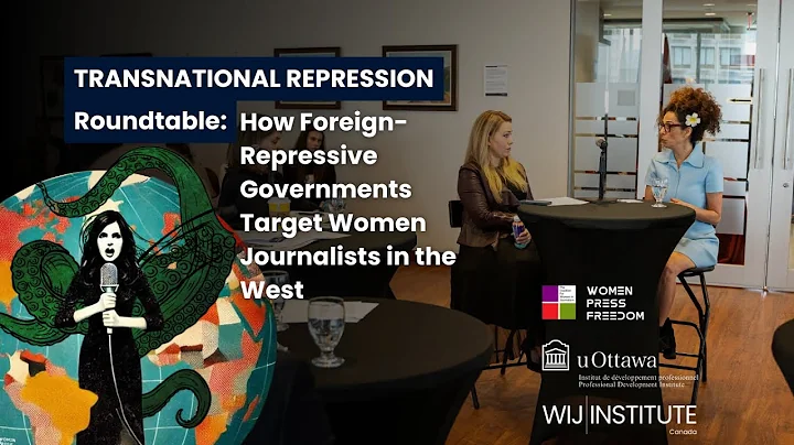 TRANSNATIONAL REPRESSION: How Foreign-Repressive Governments Target Women Journalists in the West