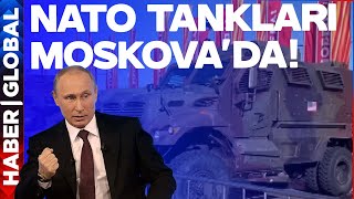 NATO Tankları Moskova'da! Putin'den Eşi Benzeri Görülmemiş Meydan Okuma!｜Haber Global