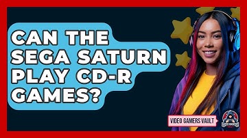 Can The Sega Saturn Play CD-R Games? - Video Gamers Vault