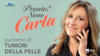 Pronto? Sono Carla - Tumori della pelle