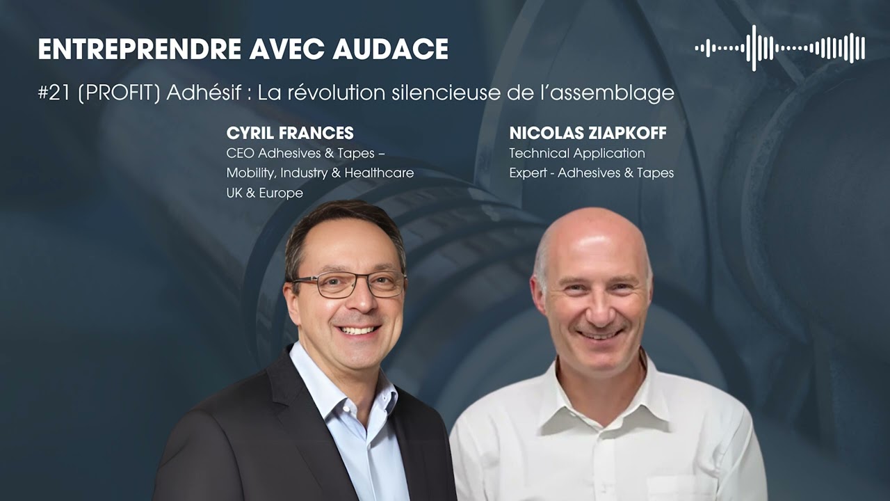 #21 PROFIT : Adhésif : La révolution silencieuse de l’assemblage​