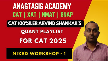 Mixed Workshop - 1 | 100%iler Arvind Shankar’s Guess Questions | High-Probability CAT Quant Practice