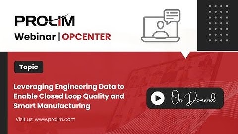 Leveraging Engineering Data to Enable Closed Loop Quality and Smart Manufacturing