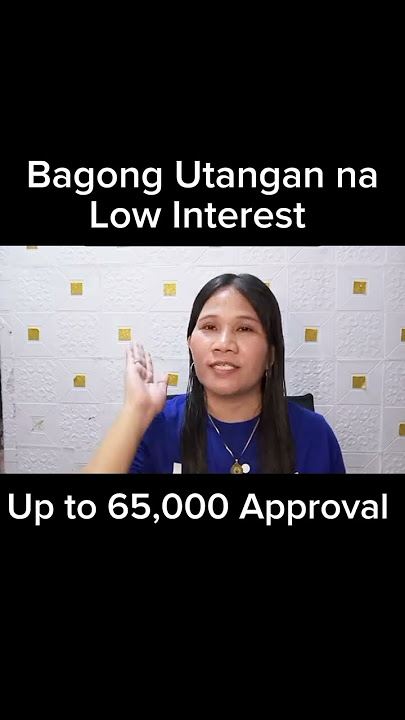 Bagong Utangan Na Low Interest at Up to 65,000 na Approval Maaasahan Kaya? Alamin