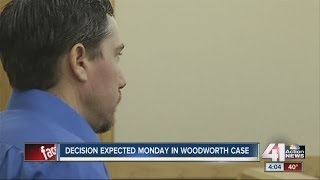 Decision Expected Monday In Woodworth Case
