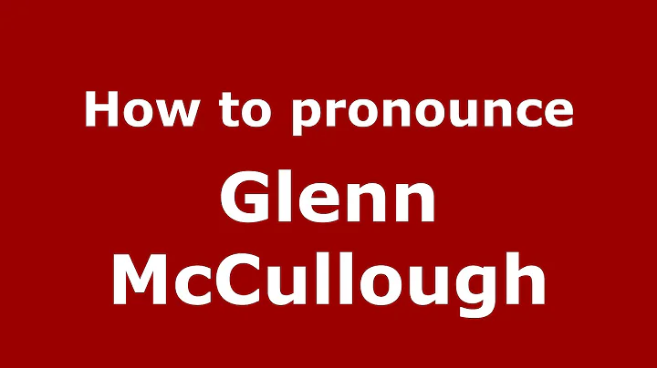How to pronounce Glenn McCullough (American Englis...