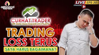 CURHAT TRADER: Solusi buat yang sering loss trading ! 95% Berhasil