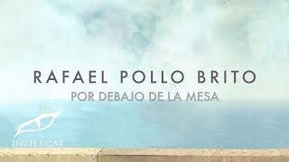 Rafael Pollo Brito - Por Debajo de la Mesa [Manzanero] chords