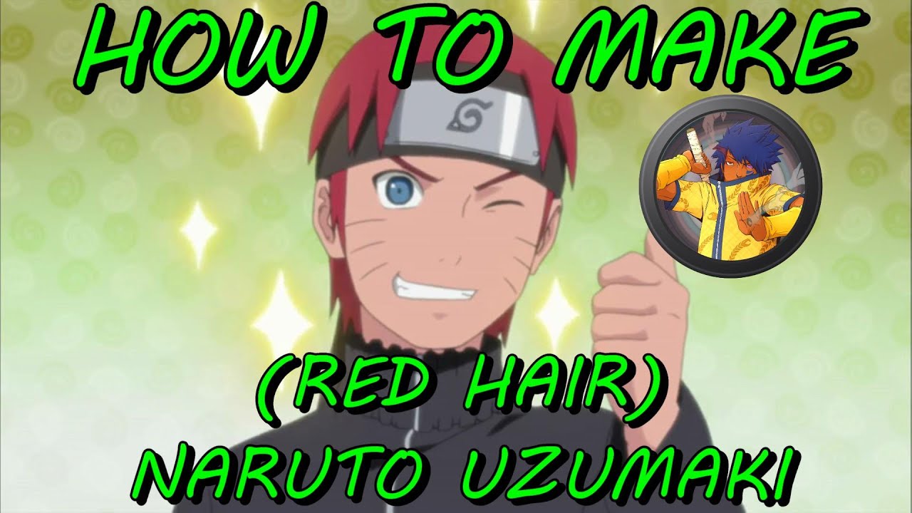 How To Make - (RED HAIR) NARUTO UZUMAKI [Naruto to Boruto: Shinobi Striker]  - YouTube