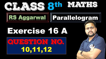 Parallelograms || Class 8 Exercise 16A  Question 10,11,12 || Rs Aggarwal #class8parallelogram