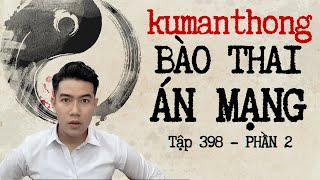 CHUYỆN MA CHÚ 3 DUY | TẬP 398 | PHẦN 2 : KUMANTHONG - BÀO THAI ÁN MẠNG