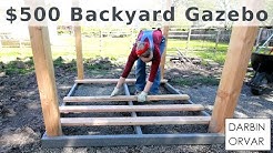 Backyard Gazebo for $500 w/ Limited Tools 