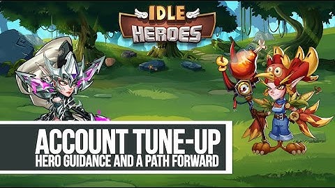 Idle Heroes - Account Tune-Up iLogician