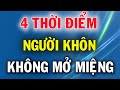 4 Thời Điểm Người Khôn Không Bao Giờ Nói