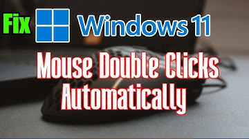 Mouse Double Clicks Automatically In Windows 11 Fix