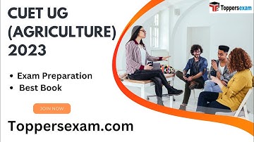 CUET UG AGRICULTURE Syllabus 2023, Exam Preparation, Best Book, Printed Material