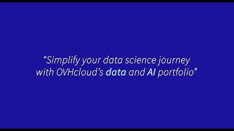 Simplify your data science journey with OVHcloud