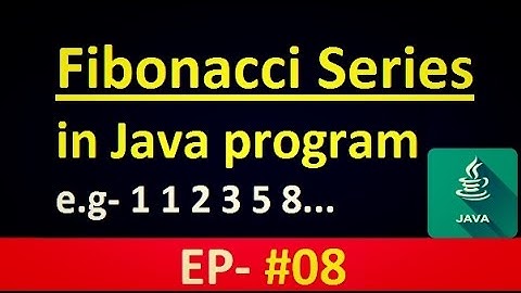 Java Tutorial: Fibonacci Series in JAVA program.