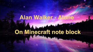 Alan Walker - Alone on Minecraft note block