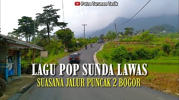 POP SUNDA LAWAS PALING ENAK DI DENGAR | SUASANA PERJALANAN PUNCAK 2 BOGOR