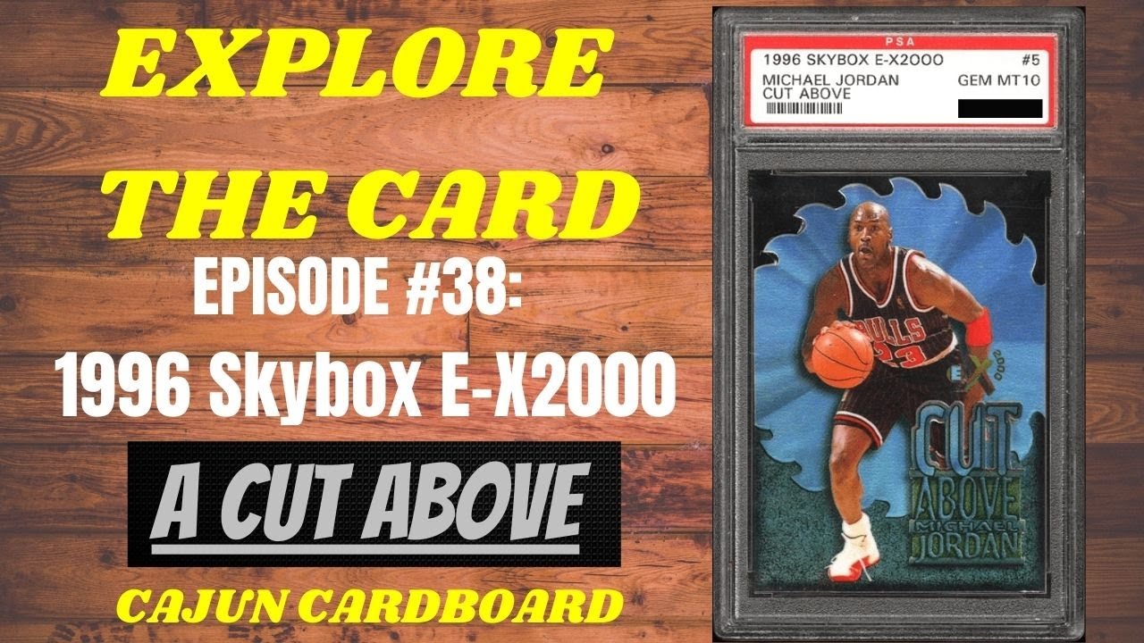 Michael Jordan EXPLORE THE CARD - Episode #38: 1996 A Cut Above 