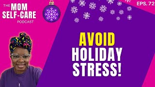 How to Avoid Holiday Burnout as a Christian Mom - The Mom Self-Care Podcast