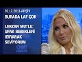 Lerzan Mutlu: Kendimi hiç seksi bulmuyorum - Burada Laf Çok - 02.12.2011