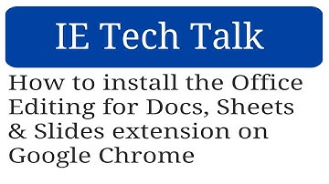 How to install the Office Editing for Docs, Sheets & Slides extension on Google Chrome