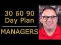 30 60 90 Day Plan for New Managers