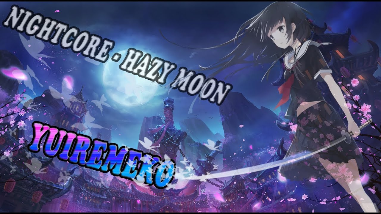 ♬ Nightcore - Hazy moon Lyrics ♬