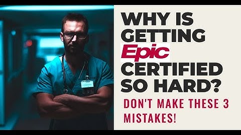 Why is Getting Epic Certified so Hard? - EHR