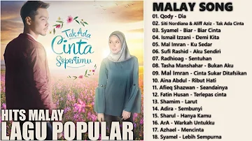 18 Lagu Baru Melayu Terkini 2018 -  Lagu Melayu Best Giler | OST. TAK ADA CINTA SEPERTIMU