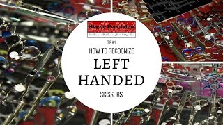 Tip 1: How To Recognize True Left Handed Scissors From Right Handed Scissors