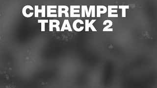 Cherempet – Track 2