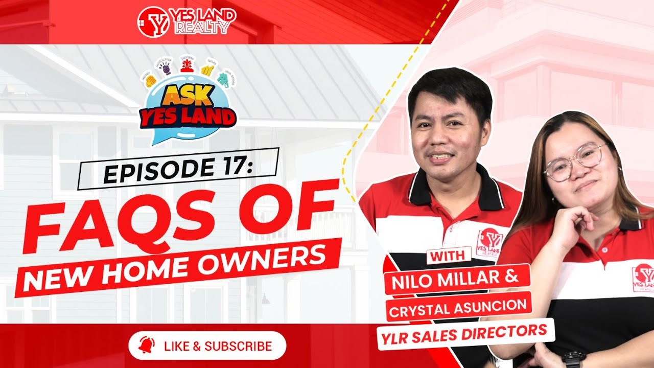 Ask YES Land Episode 17 | FAQs of New Home Owners