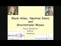 KIPAC Public Lecture | Neutron Stars, Black Holes and Gravitational Waves
