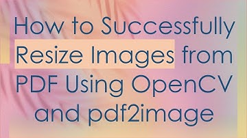How to Successfully Resize Images from PDF Using OpenCV and pdf2image