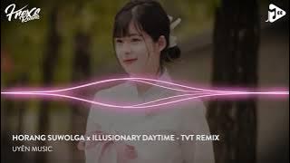HORANG SUWOLGA x ILLUSIONARY DAYTIME (TVT REMIX) TIKTOK #uyenmusic #music#illusionarydaytime #tiktok